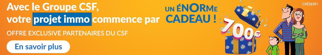 Avec le Groupe CSF, votre projet immo commence par UN ÉNORME CADEAU !