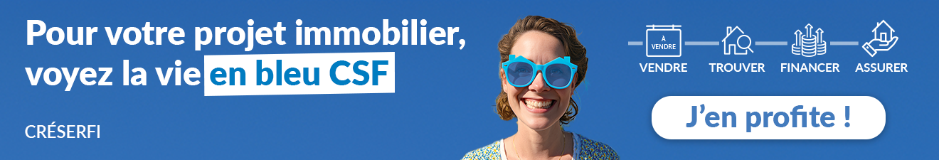 Pour votre projet immobilier, voyez la vie en bleu CSF