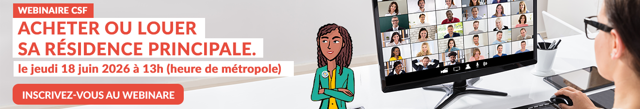 Webinaire national CSF : Acheter ou louer sa résidence principale
